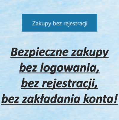 ZAKUPY_BEZ_LOGOWANIA_BEZ_REJESTRACJI_BEZ_ZAKLADANIA_KONTA_2.jpg