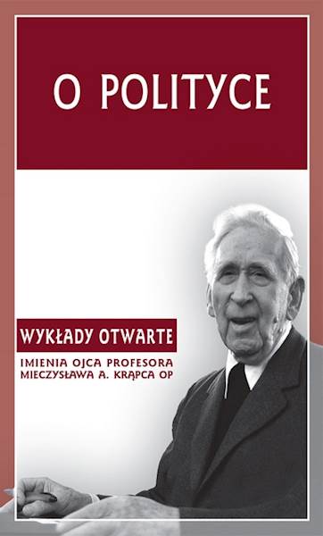 "O polityce" / "About Politics" red. A. Maryniarczyk, T. Duma, K. Stępień