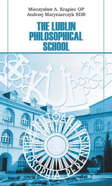 Mieczysław A. Krąpiec OP, Andrzej Maryniarczyk SDB "The Lublin Philosophical School"