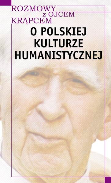Mieczysław A. Krąpiec "O polskiej kulturze humanistycznej" / "About Polish Humanistic Culture"