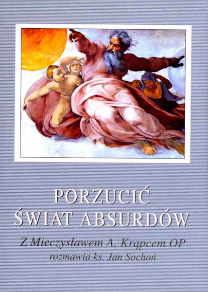 "Porzucić świat absurdów" / "Abandon the World of the Absurd"