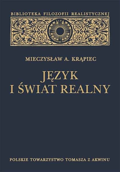 Mieczysław A. Krąpiec "Język i świat realny" / "The Language and the Real World"