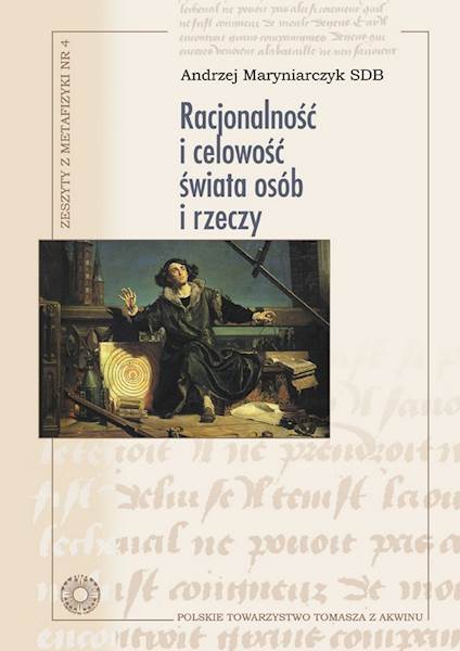 Andrzej Maryniarczyk SDB "Racjonalność i celowość świata osób i rzeczy"