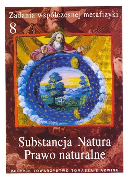 "Substancja Natura Prawo Naturalne" / "Substance - Nature - Natural Law" red. A. Maryniarczyk SDB, K. Stępień, P. Gondek