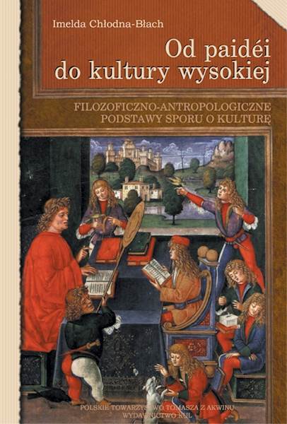 Imelda Chłodna-Błach "Od paidéi do kultury wysokiej" / "From Paidéia to High Culture"