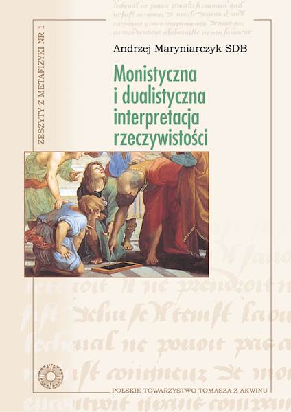 Andrzej Maryniarczyk SDB "Monistyczna i dualistyczna interpretacja rzeczywistości"