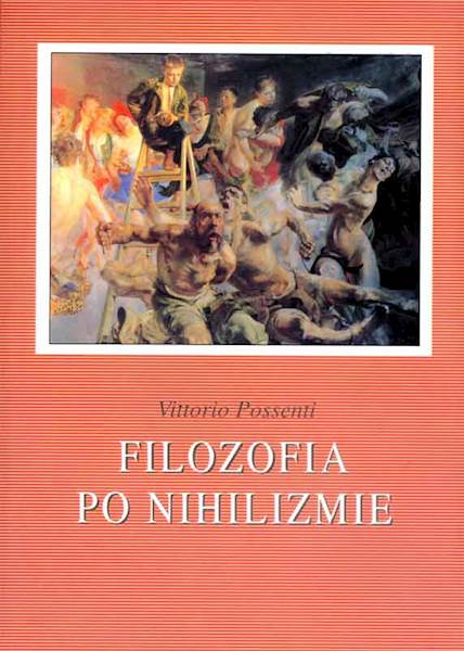 Vittorio Possenti "Filozofia po nihilizmie" / "Philosophy after Nihilism"