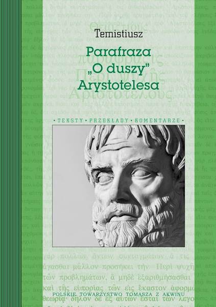 "Temistiusz. Parafraza "O duszy" Arystotelesa" / "Paraphrase On the Soul"