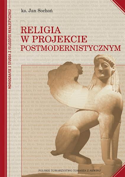 ks. Jan Sochoń "Religia w projekcie postmodernistycznym" Oprawa twarda / "Religion in the Postmodern Project" Hard binding