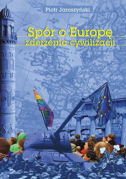 Spór o Europę Zderzenia cywilizacji wyd.II roz.